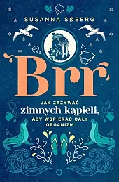 Brr Jak zażywać zimnych kąpieli, aby wspierać cały organizm