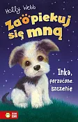 Zaopiekuj się mną Inka, porzucone szczenię