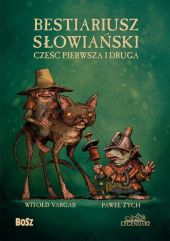 Bestiariusz słowiański Część pierwsza i druga Bestiariusz słowiański Część pierwsza i druga