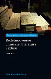 Redefiniowanie chińskiej literatury i sztukiJixi Yuan