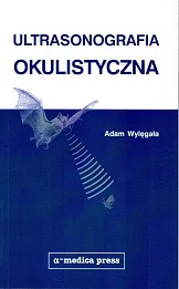 Ultrasonografia okulistyczna Ultrasonografia okulistyczna