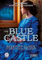 The Blue Castle Błękitny Zamek w,Maud Montgomery Lucy The Blue Castle Błękitny Zamek w,Maud Montgomery Lucy