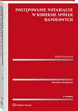 Postępowanie notarialne w Kodeksie spółek handlowych Postępowanie notarialne w Kodeksie spółek handlowych
