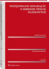 Postępowanie notarialne w Kodeksie spółek handlowych Postępowanie notarialne w Kodeksie spółek handlowych