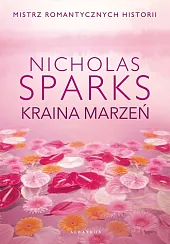 Kraina marzeńNicholas Sparks Kraina marzeńNicholas Sparks