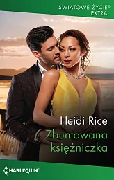 Zbuntowana księżniczkaHeidi Rice