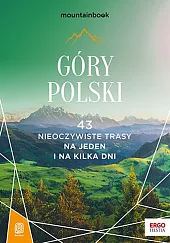 Góry Polski 43 nieoczywiste trasy Na,Bzowski Krzysztof