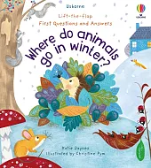 First Questions and Answers Where do animals go in winter?