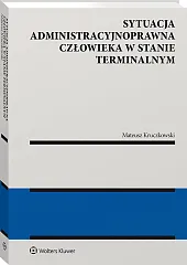 Sytuacja administracyjnoprawna człowieka w stanie terminalnym