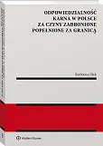 Odpowiedzialność karna w Polsce za czyny zabronione popełnione za granicą
