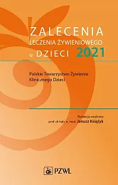 Zalecenia leczenia żywieniowego u dzieci 2021Janusz Książyk
