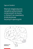 Wartość diagnostyczna związków pterynowych oznaczanych w moczu u chorych na nowotwory śródczaszkowe leczonych operacyjnie Wartość diagnostyczna związków pterynowych oznaczanych w moczu u chorych na nowotwory śródczaszkowe leczonych operacyjnie