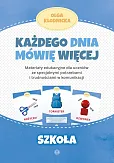 Każdego dnia mówię więcej Szkoła Każdego dnia mówię więcej Szkoła