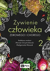 Żywienie człowieka zdrowego i chorego Tom,Marian Grzymisławski