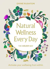 Natural Wellness Every DayEmine Rushton
