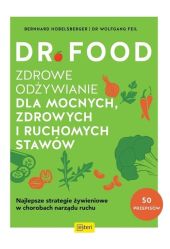 Dr Food. Zdrowe odżywianie dla mocnych, zdrowych i ruchomych stawów Dr Food. Zdrowe odżywianie dla mocnych, zdrowych i ruchomych stawów