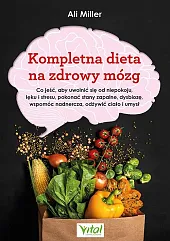 Kompletna dieta na zdrowy mózgAli Miller Kompletna dieta na zdrowy mózgAli Miller