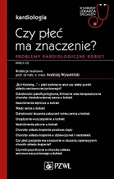 Czy płeć ma znaczenie? Problemy kardiologiczne,Andrzej Wysokiński Czy płeć ma znaczenie? Problemy kardiologiczne,Andrzej Wysokiński