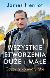 Wszystkie stworzenia duże i małeJames Herriot Wszystkie stworzenia duże i małeJames Herriot