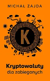 Kryptowaluty dla zabieganychMichał Zajda