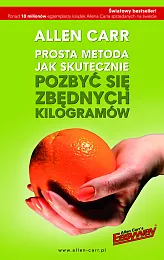 Prosta metoda jak skutecznie pozbyć się,Allen Carr Prosta metoda jak skutecznie pozbyć się,Allen Carr