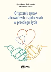 O łączeniu spraw zdrowotnych i społecznych,Stanisława Golinowska