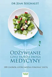 Odżywianie czyli trzecia medycynaJean Seignalet