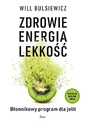 Zdrowie, energia, lekkość Błonnikowy program dla,Will Bulsiewicz