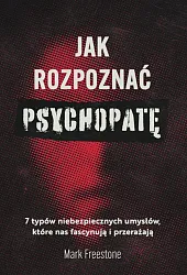 Jak rozpoznać psychopatęMark Freestone
