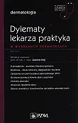 Dylematy lekarza praktyka w wybranych dermatozach