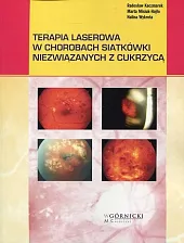 Terapia laserowa w chorobach siatkówki niezwiązanych,Radosław Kaczmarek Terapia laserowa w chorobach siatkówki niezwiązanych,Radosław Kaczmarek