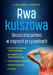 Rwa kulszowa. Skuteczna pomoc w nagłych,Andrzej Kondratiuk