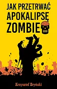 Jak przetrwać apokalipsę zombie Jak przetrwać apokalipsę zombie