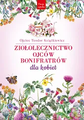 Ziołolecznictwo Ojców Bonifratrów dla kobietTeodor Książkiewicz