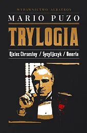 Ojciec Chrzestny. Trylogia. wersja LimitowanaMario Puzo Ojciec Chrzestny. Trylogia. wersja LimitowanaMario Puzo