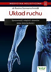 Medycyna holistyczna Tom 11 Układ ruchuRosina Sonnenschmidt