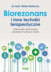 Biorezonans i inne techniki terapeutyczneStefan Rastocny