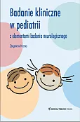 Badanie Kliniczne w pediatrii z elementami badania neurologicznego Badanie Kliniczne w pediatrii z elementami badania neurologicznego