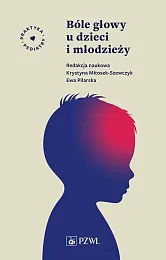 Bóle głowy u dzieci i młodzieżyKrystyna Mitosek-Szewczyk