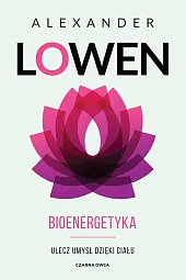 BioenergetykaAlexander Lowen BioenergetykaAlexander Lowen