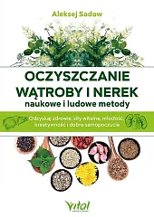 Oczyszczanie wątroby i nerek naukowe i ludowe metody