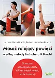 Masaż rolujący powięzi według metody Liebschera &amp; Bracht
