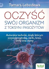 Oczyść swój organizm z toksyn i,Tamara Lebedewa