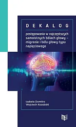 Dekalog postępowania w najczęstszych samoistnych bólach,Izabela Domitrz Dekalog postępowania w najczęstszych samoistnych bólach,Izabela Domitrz