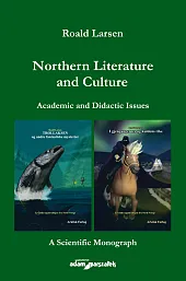 Northern Literature and Culture. Academic and Didactic Issues