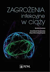 Zagrożenia infekcyjne w ciążyAnna Boroń-Kaczmarska Zagrożenia infekcyjne w ciążyAnna Boroń-Kaczmarska