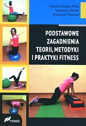 Podstawowe zagadnienia teorii, metodyki i praktyki,Justyna Glińska-Wlaź Podstawowe zagadnienia teorii, metodyki i praktyki,Justyna Glińska-Wlaź