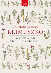 Wróćmy do ziół leczniczychCzesław Klimuszko Andrzej
