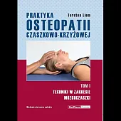 Praktyka osteopatii czaszkowo-krzyżowej Tom 1Liem Torsten Praktyka osteopatii czaszkowo-krzyżowej Tom 1Liem Torsten