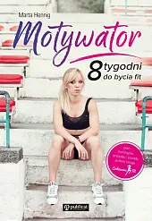 Motywator 8 tygodni do bycia fitMarta Hennig
